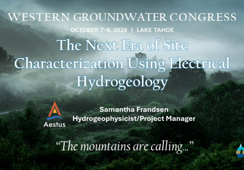 Western Groundwater Congress Prsentation The Next Era of Site Characterization Using Electrical Hydrogeology